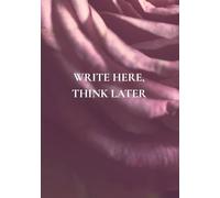 Write Here, Think Later: A Notebook Filled with Everyday Wisdom to Help You Reflect