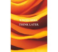 Write Here, Think Later: A Notebook Filled with Everyday Wisdom to Help You Reflect