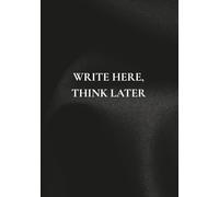 Write Here, Think Later: A Notebook Filled with Everyday Wisdom to Help You Reflect
