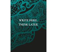 Write Here, Think Later: A Notebook Filled with Everyday Wisdom to Help You Reflect