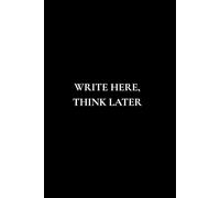 Write Here, Think Later: A Notebook with Wisdom on Every Other Page