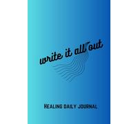 write it all out: HEALING DAILY JOURNAL