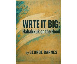 WRITE IT BIG: Habakkuk on the Hood: How a Street-Level Vision Became a House Key