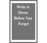 Write It Down Before You Forget