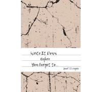 Write It Down Before You Forget to...: Capture Moments Before They Fade. Your Goals Start with a Single Note, 122 Lined A5 Format (13,9 x 21,6 cm | ... With 8 mm Line Spacing and Numbered Pages