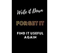 Write It Down. Forget It. Find It Useful Again: Minimalist Notebook for Everyday Thoughts