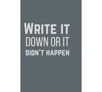 Write it down or it didn’t happen: journal notebook gift for friends