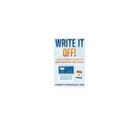 Write It Off!: The Author's Guide To Bookkeeping And Taxes