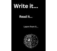 Write it... Read it... Learn from it...