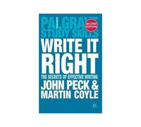 Write It Right: The Secrets Of Effective Writing (Palgrave Study Skills) (Paperback) John Peck, Martin Coyle (Auteur)