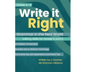 Write it Right: Grammar in the Real World, Editing Skills for Grade 4-5