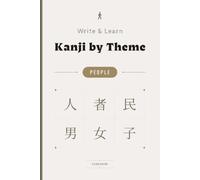 Write & Learn Kanji by Theme People: Explore social roles