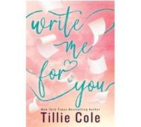 Write me for you Tillie Cole (Auteur)
