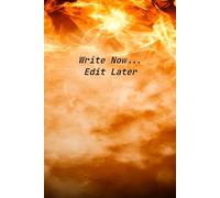 Write Now… Edit Later