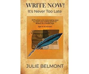 WRITE NOW! It's Never Too Late