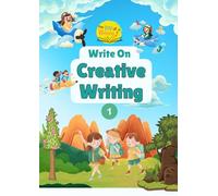 Write On- 15 Creative Writing Prompts to Spark Creativity for Elementary and Middle School students: Unleash your inner writer