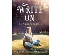 Write On, An Author’s Journey - Bobbi Ann Johnson Holmes - Robeth Publishing, LLC - ebook (ePub) - Livre