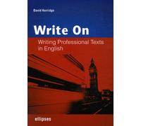 Write on - Writing Professional Texts in English - David Kerridge - Ellipses - broché - Etude