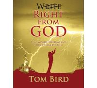Write Right From God: You, Words, Writing And Your Divine Purpose