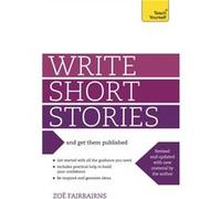 Write Short Stories And Get Them Published: Teach Yourself (Paperback) Zoe Fairbairns, (Auteur)