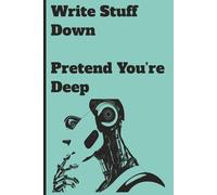 Write Stuff Down | Pretend To Be Deep: A 120 Day Self Reflection Journal