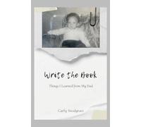 Write The Book: Things I Learned from My Dad