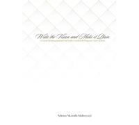 Write the Vision and Make it Plain: A Goal-Setting Journal for Faith-Fueled & Purpose-Led Action