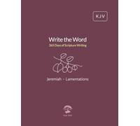 Write the Word: 365 Days of Scripture Writing: Jeremiah - Lamentations