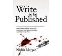 Write to be Published Morgan, Nicola (Auteur)