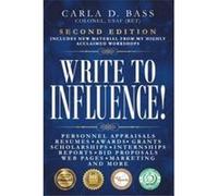 Write to Influence Personnel Appraisals Resumes Awards Grants Scholarships Internships Reports Bid Proposals Web Pages Marketing and More - Carla D. Bass Carla D. BassCarla D. Bass (Auteur)