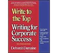 Write To The Top: Writing For Corporate Success