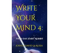 Write Your Mind 4:: The 21-Day Habit Reboot