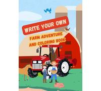 Write Your Own Farm Adventure: And Coloring Book