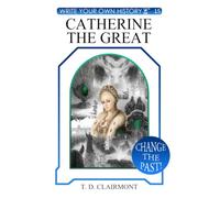 Write Your Own History - Catherine the Great