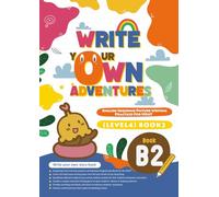 Write Your Own WOW Adventures (B2): The secrets to writing adventure stories: Unleash Your Imagination and Create Epic Journeys!