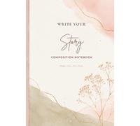 Write Your Story: A simple and elegant composition notebook