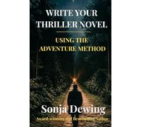 Write Your Thriller Novel: Using the Adventure Method