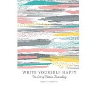 Write Yourself Happy: The Art of Positive Journalling