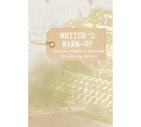 Writer’s Warm-Up: Creative Prompts & Bite-Sized Exercises for Aspiring Authors