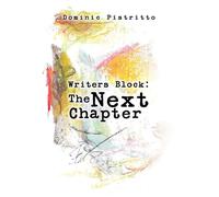 Writers Block The Next Chapter - Dominic Pistritto - Palmetto Publishing - ebook (ePub) - Livre