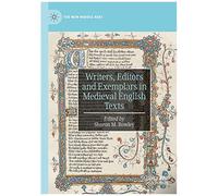 Writers, Editors And Exemplars In Medieval English Texts