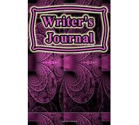 Writer's Journal: 130 Pages, 6x9, Notebook/Journal To Write In, Blank Mind Mapping Pages, Blank Plot And Character Development Pages, Blank Pages To Explore Story Ideas, Ideal Gift For Writers And Stu