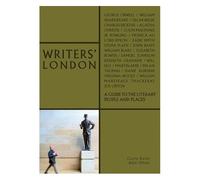 Writers' London: A Guide To Literary People And Places