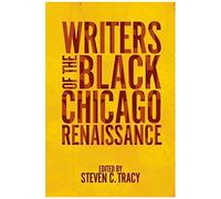 Writers Of The Black Chicago Renaissance
