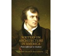 Writers on Architecture in America: From Jefferson to Giedion