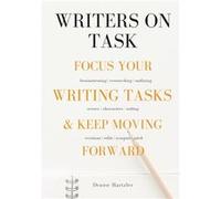 Writers On Task Focus Your Writing Tasks amp Keep Moving Forward - Denise Hartzler - Look Up Publications LLC - Livre en Anglais Denise HartzlerDenise Hartzler (Auteur)
