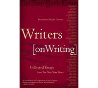 Writers on Writing: Collected Essays from the New York Times