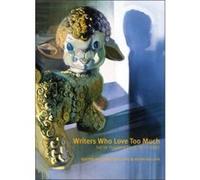 Writers Who Love Too Much - [Version Originale] Dodie Bellamy, Kevin Killian (Auteur)