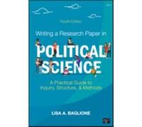 Writing a Research Paper in Political Science A Practical Guide to Inquiry Structure and Methods by Lisa A Baglione Lisa A Baglione (Auteur)
