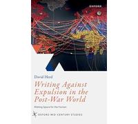Writing Against Expulsion in the Post-war World: Making Space for the Human